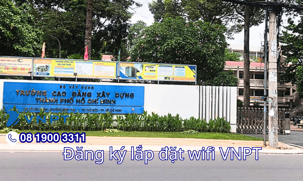 Lắp Mạng Internet VNPT Cho Sinh Viên Cao Đẳng Xây Dựng Tp Hồ Chí Minh - Giải Pháp Tối Ưu Cho Nhu Cầu Học Tập